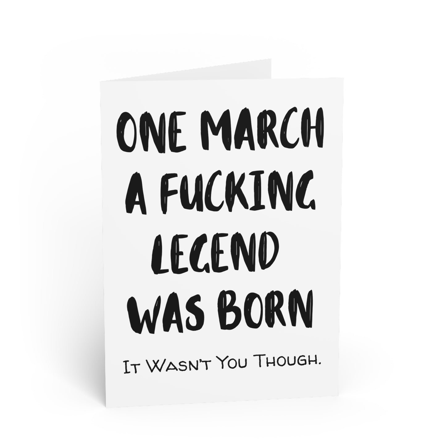 Funny Cards | One March A Fucking Legend Was Born |