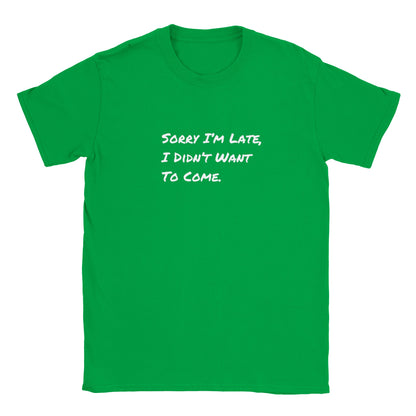 Funny T-Shirt | I'm Sorry I'm Late |