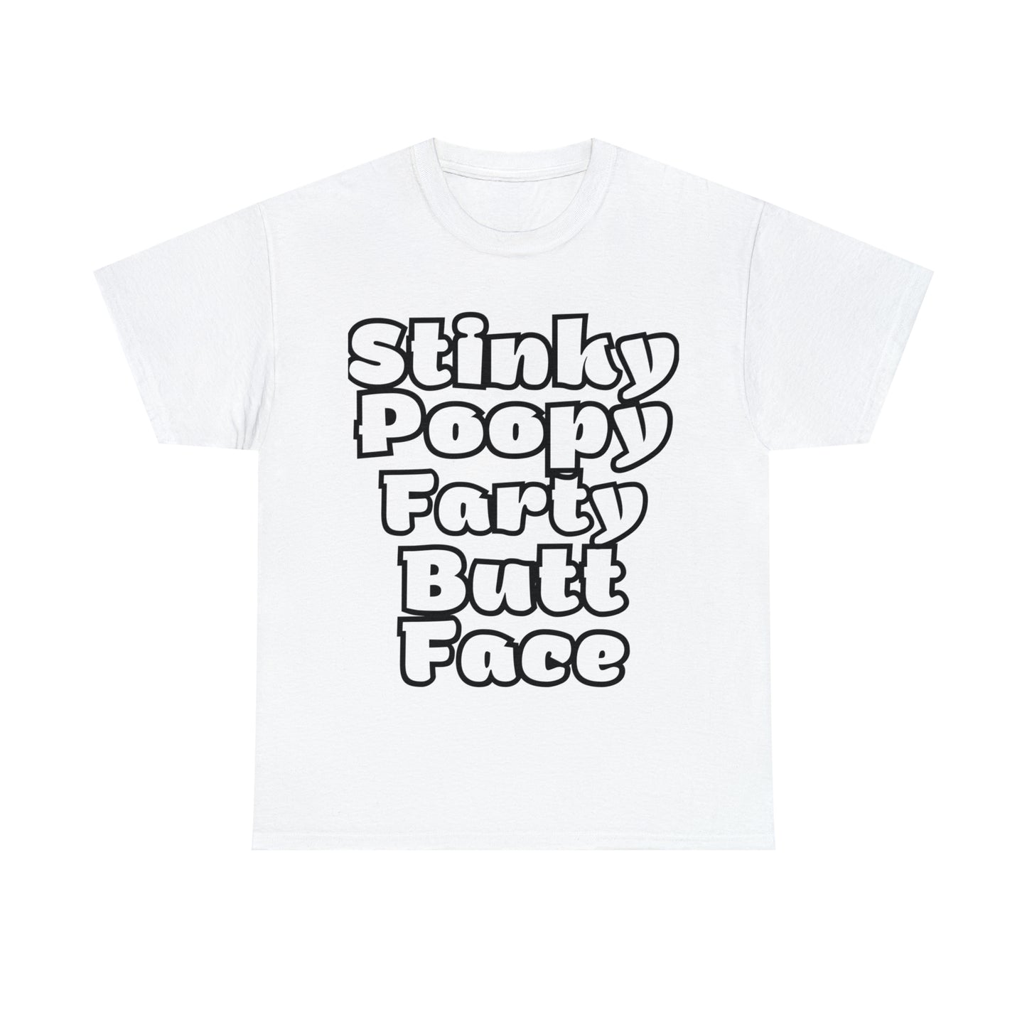 Funny T-Shirt | Stinky Poopy Farty Butt Face |