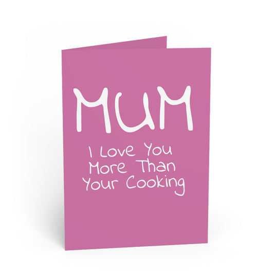 Funny Cards | Mum, I Love You More Than Your Cooking |