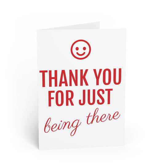 Thank you for just being there card