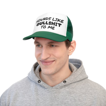 Funny Trucker Caps | Sounds Like Bullshit To Me |