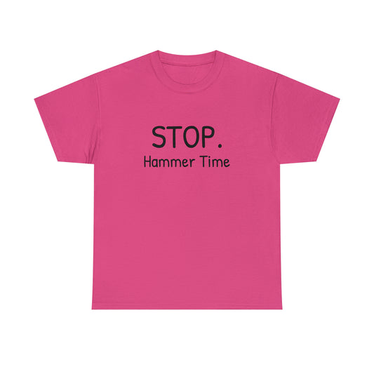 Funny T-Shirt | Stop Hammer Time |