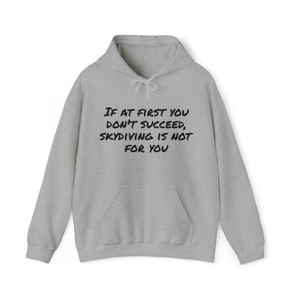 Hoodie | If At First You Don't Succeed |