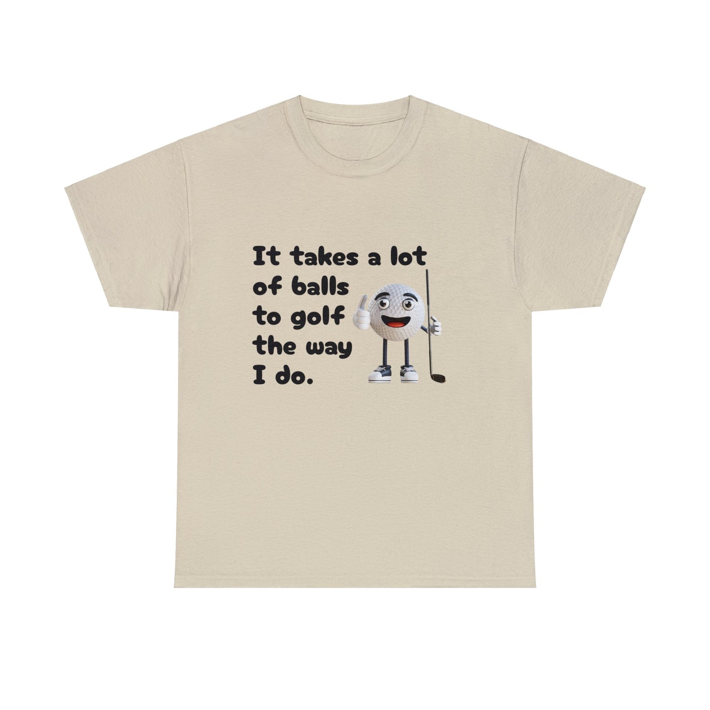 T-Shirt | It Takes A Lot Of Balls |