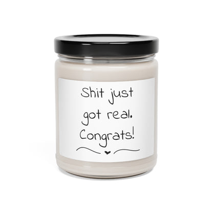 Funny Scented Soy Candle, 9oz - Shit Just Got Real, Congrats!