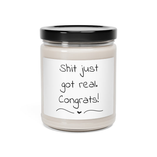 Funny Scented Soy Candle, 9oz - Shit Just Got Real, Congrats!