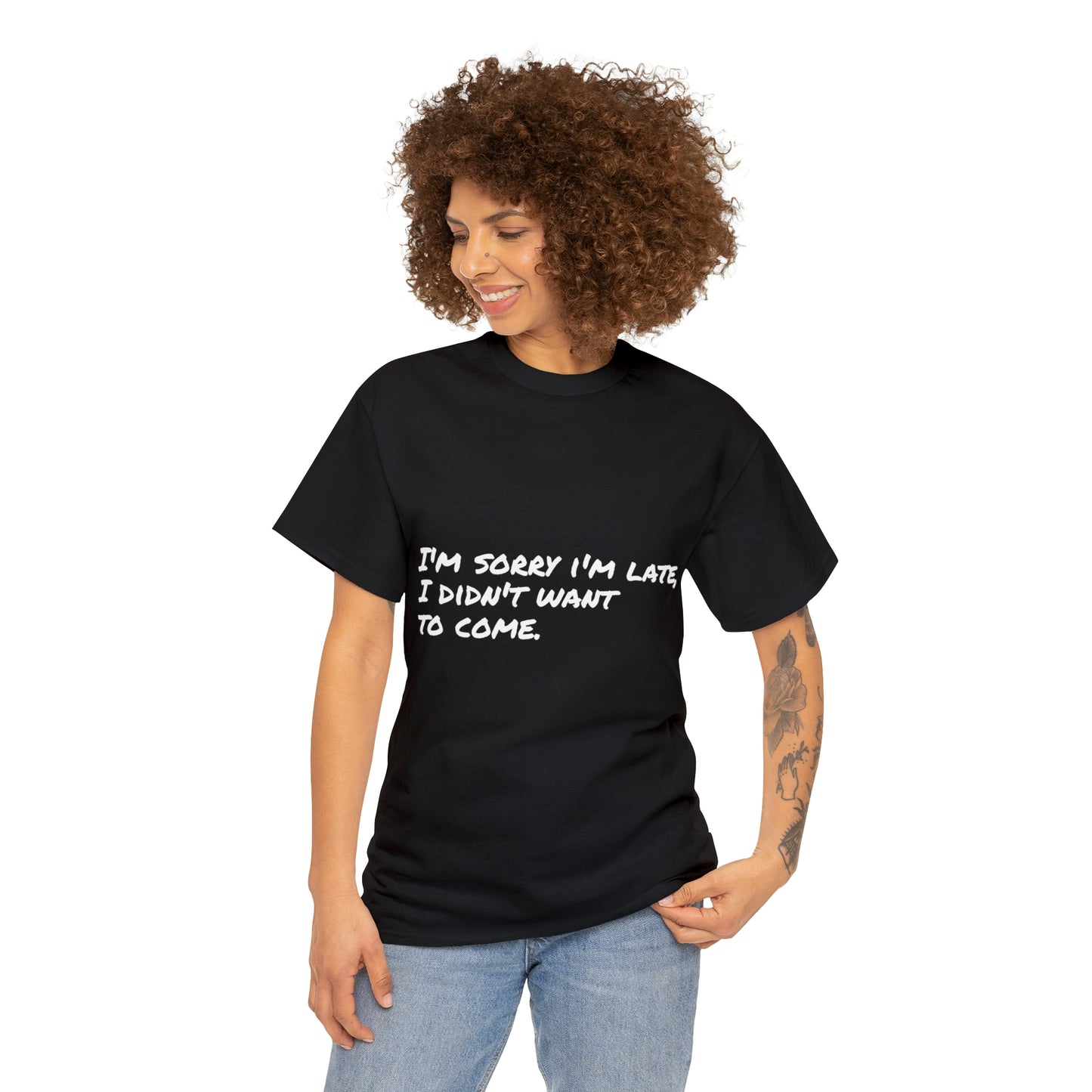 Funny T-Shirt | I'm Sorry I'm Late |