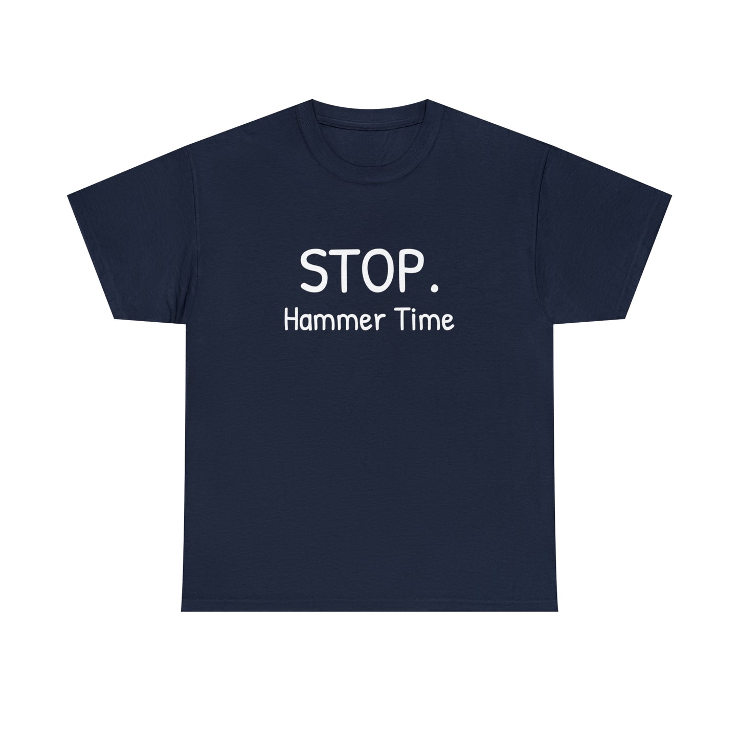 Funny T-Shirt | Stop Hammer Time |