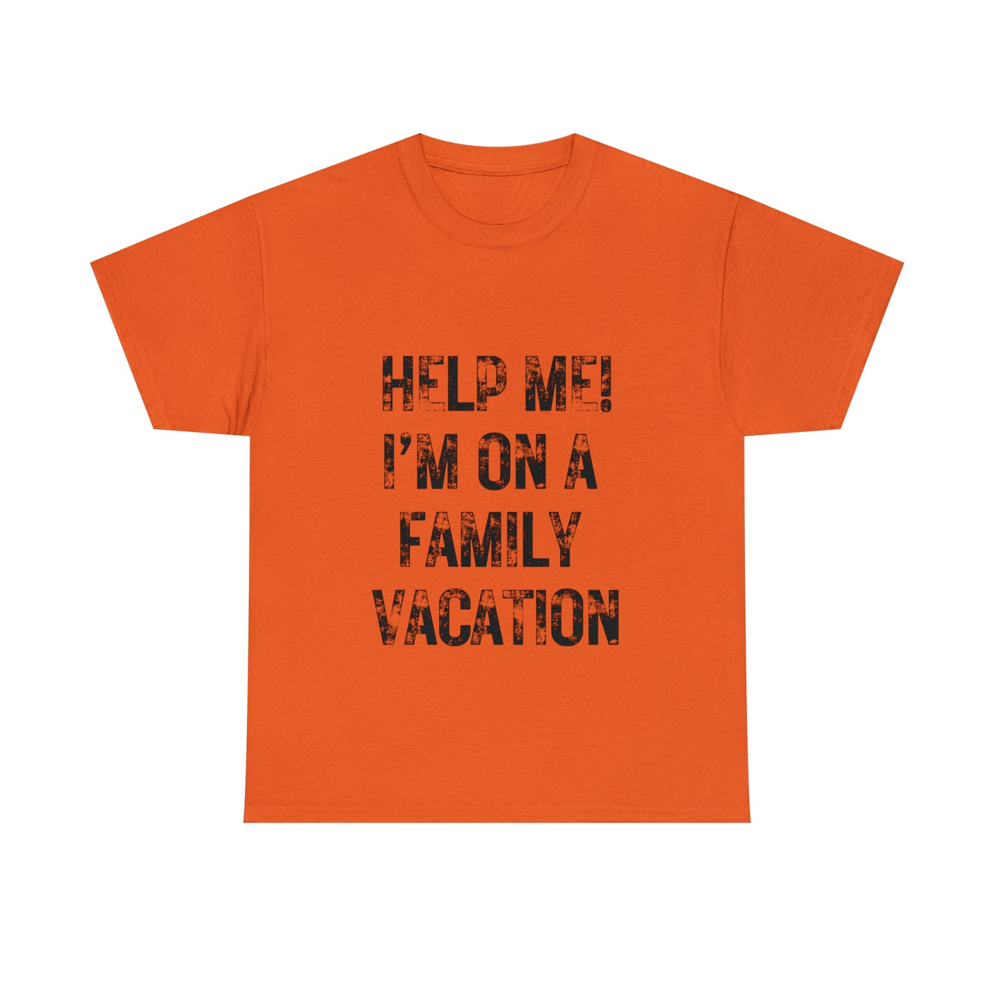 Funny T-Shirt | Help Me I'm On A Family Vacation |