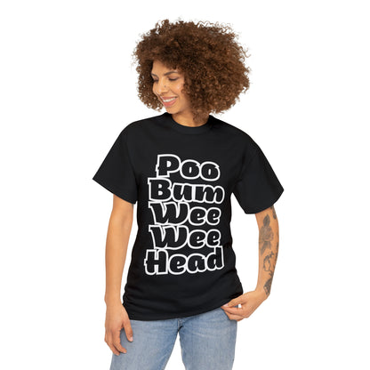 Funny T-Shirt | Poo Bum Wee Wee Head |
