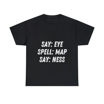 Funny T-Shirt | Say Eye |