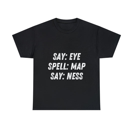 Funny T-Shirt | Say Eye |
