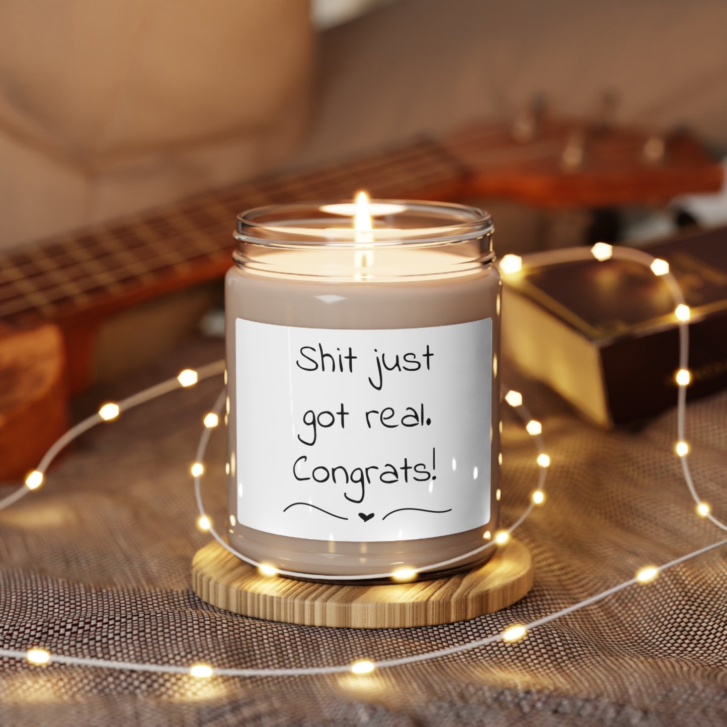Funny Scented Soy Candle, 9oz - Shit Just Got Real, Congrats!