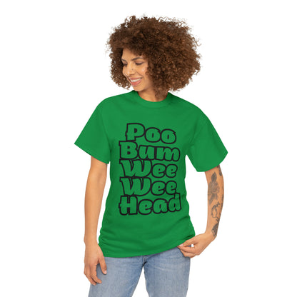 Funny T-Shirt | Poo Bum Wee Wee Head |