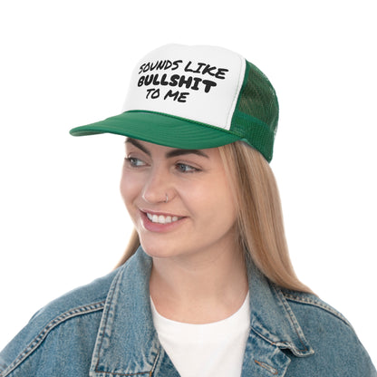 Funny Trucker Caps | Sounds Like Bullshit To Me |
