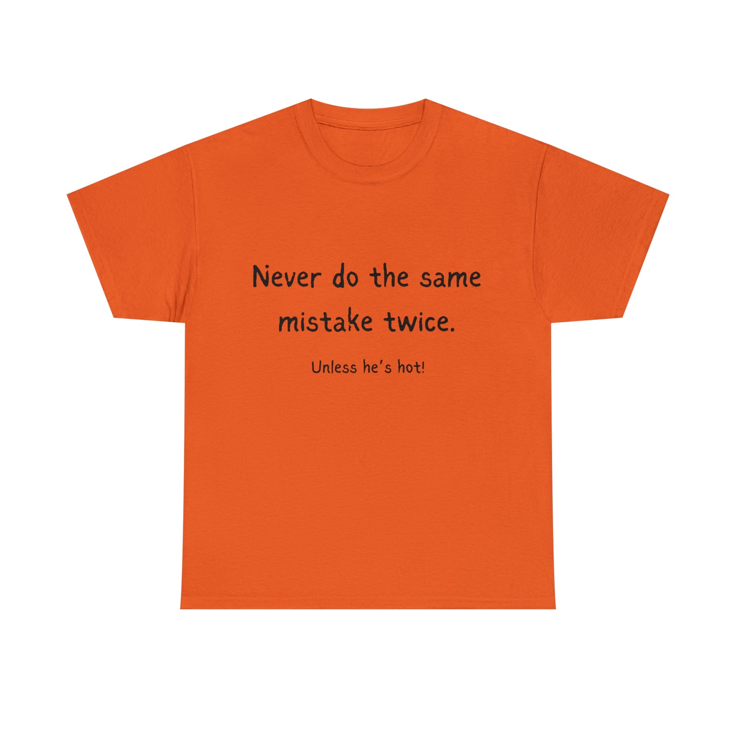 Funny T-Shirts | Never Do The Same Mistake Twice |