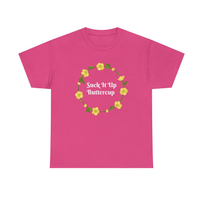 Funny T-Shirt | Suck It Up Buttercup |