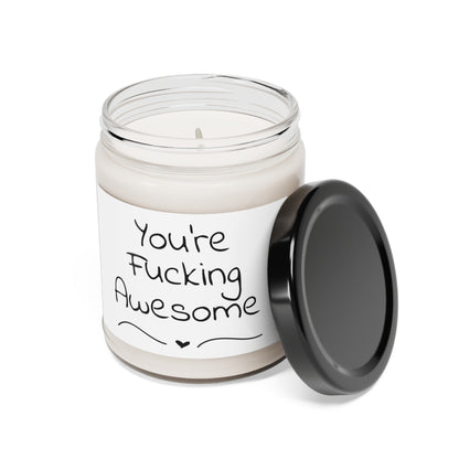 Funny Scented Soy Candle, 9oz - You're Fucking Awesome