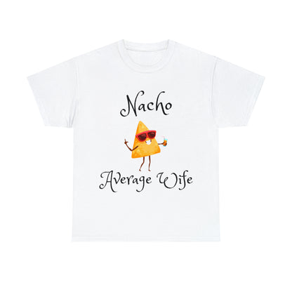 Funny T-Shirts | Nacho Average Wife |