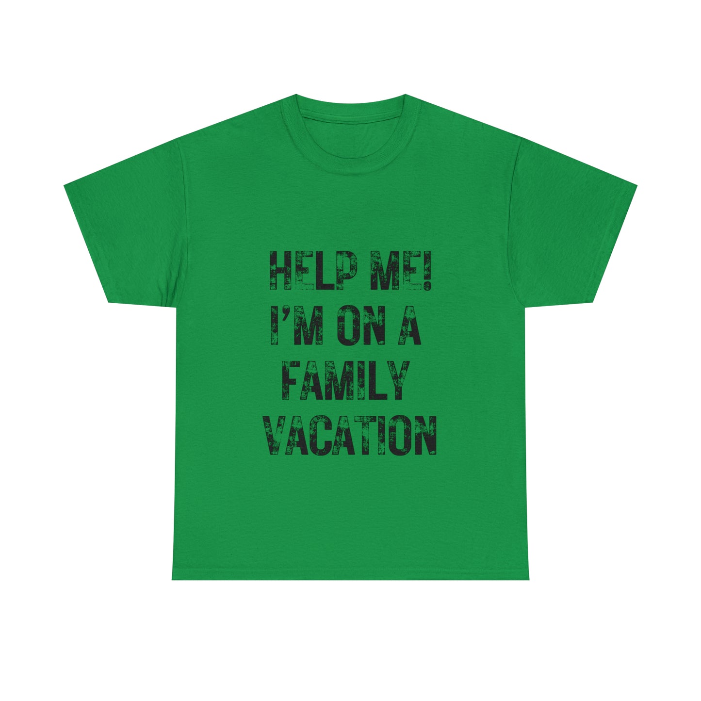 Funny T-Shirt | Help Me I'm On A Family Vacation |