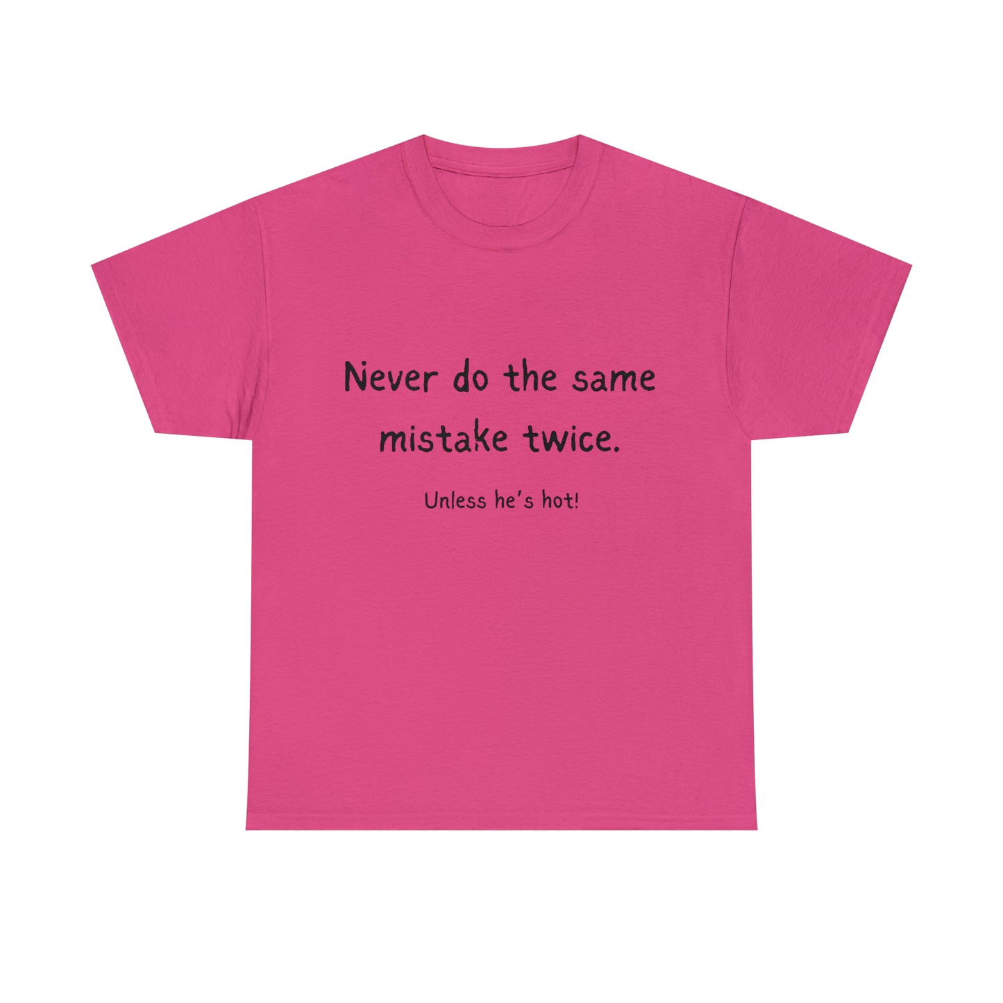 Funny T-Shirts | Never Do The Same Mistake Twice |