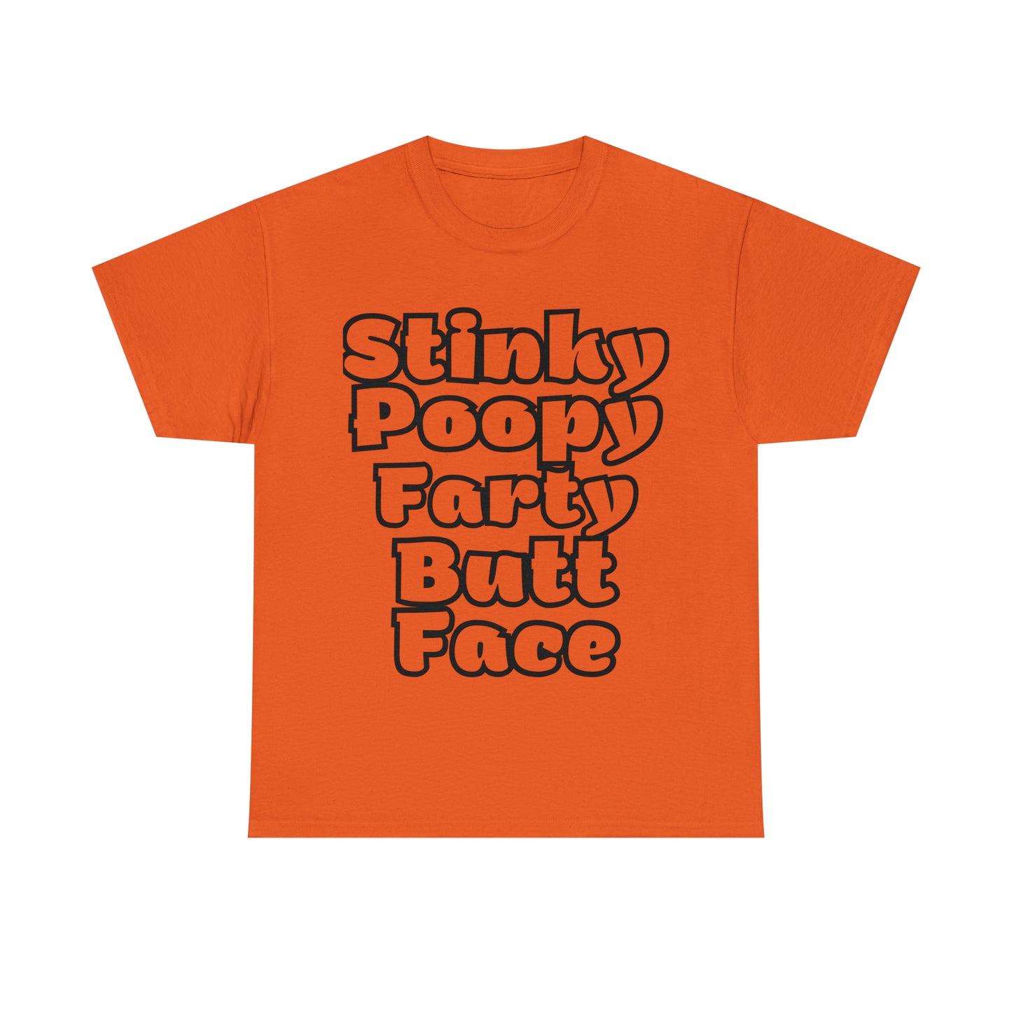 Funny T-Shirt | Stinky Poopy Farty Butt Face |