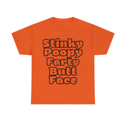 Funny T-Shirt | Stinky Poopy Farty Butt Face |