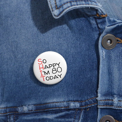 Funny Badge | So Happy I'm 80 Today |