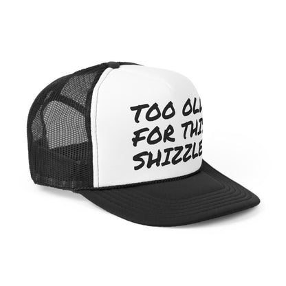 Funny Trucker Caps | Too Old For This Shit |
