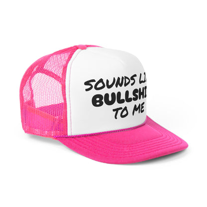 Funny Trucker Caps | Sounds Like Bullshit To Me |