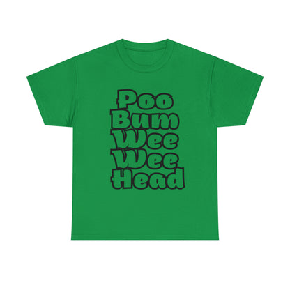 Funny T-Shirt | Poo Bum Wee Wee Head |
