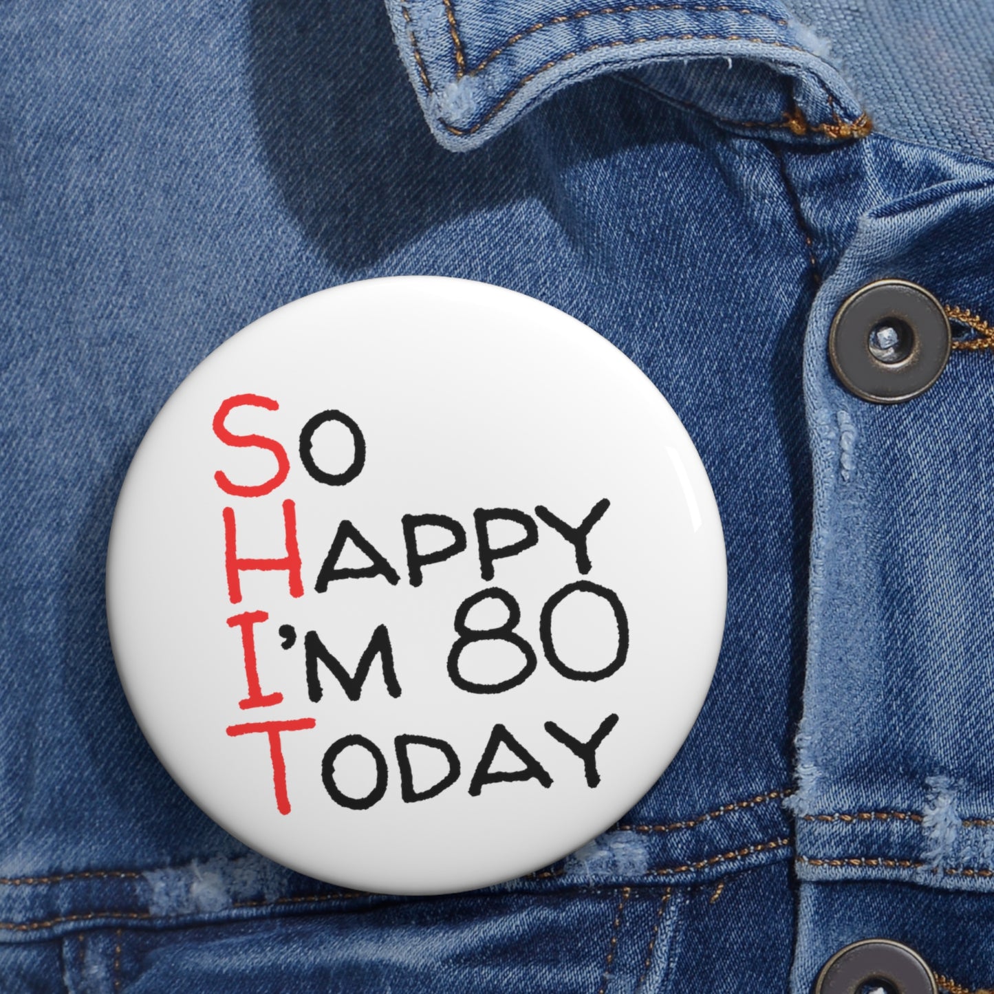 Funny Badge | So Happy I'm 80 Today |