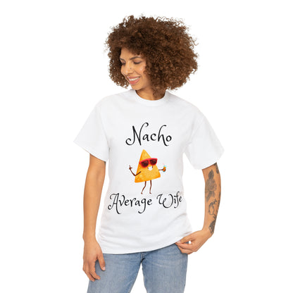 Funny T-Shirts | Nacho Average Wife |