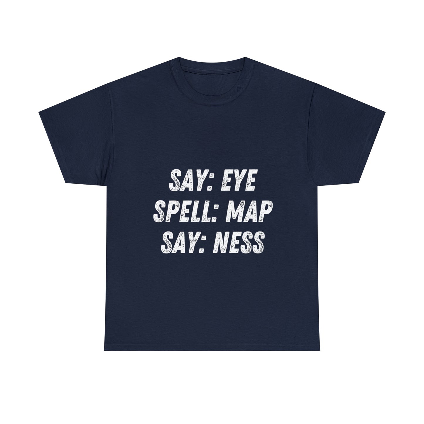 Funny T-Shirt | Say Eye |