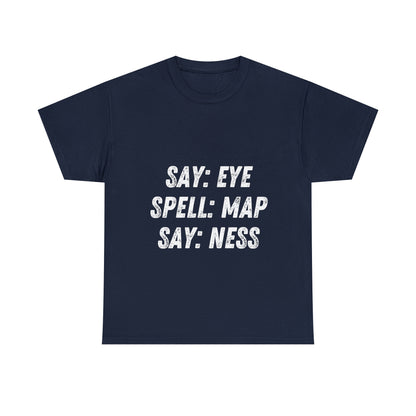 Funny T-Shirt | Say Eye |
