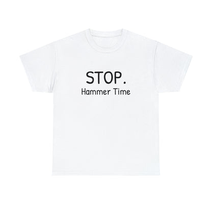 Funny T-Shirt | Stop Hammer Time |