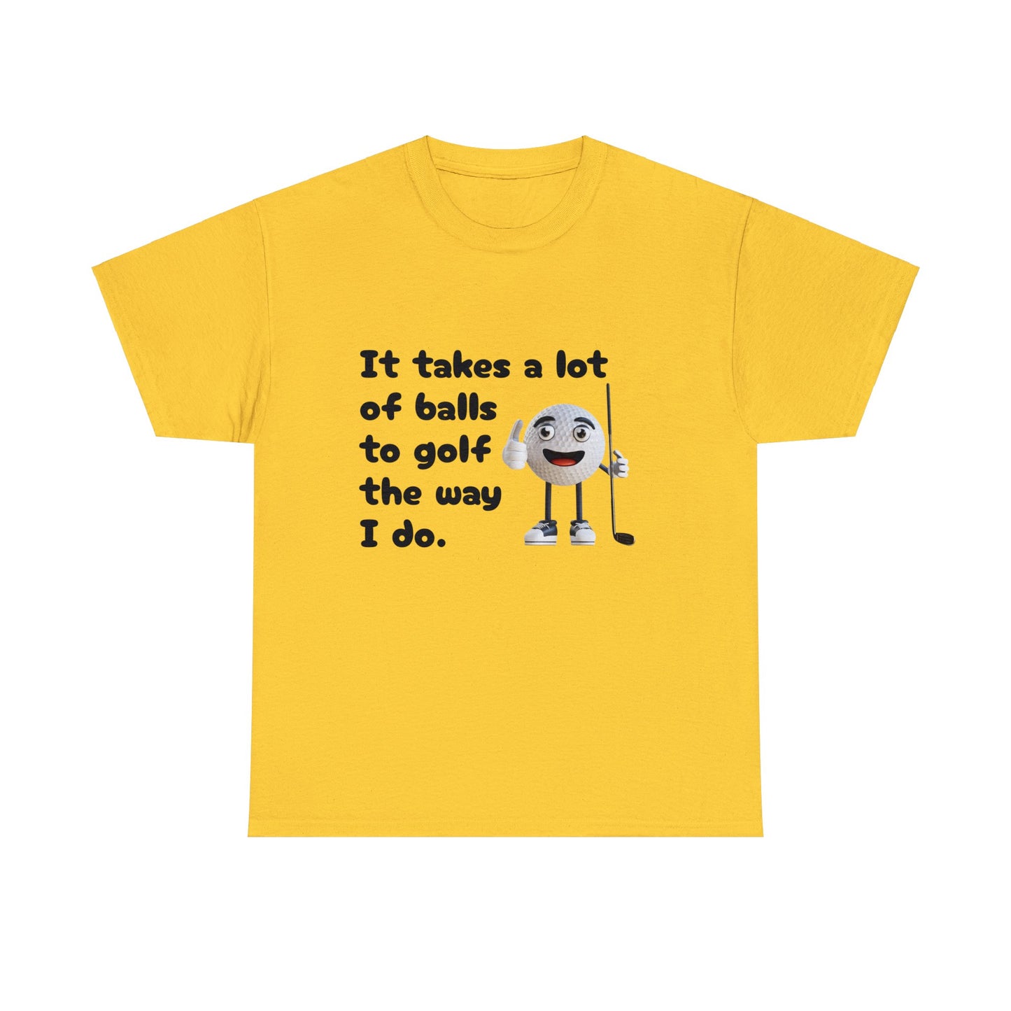 T-Shirt | It Takes A Lot Of Balls |