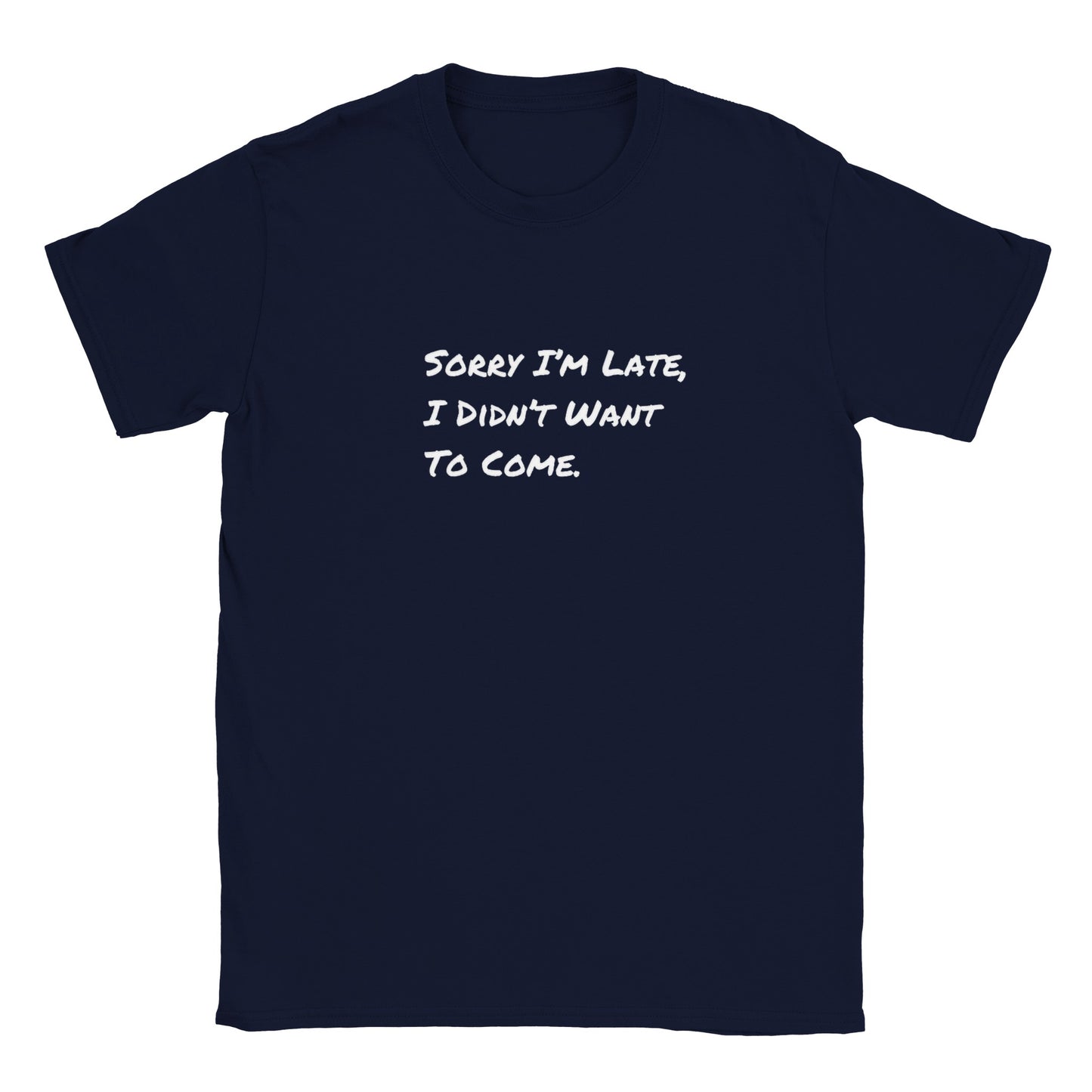 Funny T-Shirt | I'm Sorry I'm Late |