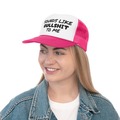 Funny Trucker Caps | Sounds Like Bullshit To Me |
