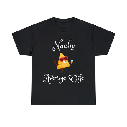 Funny T-Shirts | Nacho Average Wife |