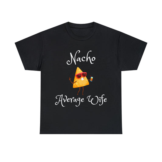 Funny T-Shirts | Nacho Average Wife |