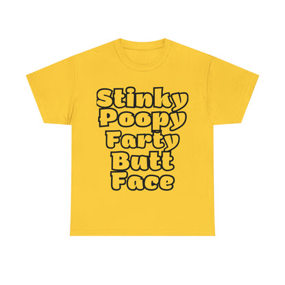 Funny T-Shirt | Stinky Poopy Farty Butt Face |
