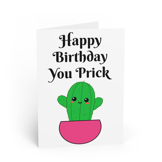 Greeting Cards | Happy Birthday You Prick |