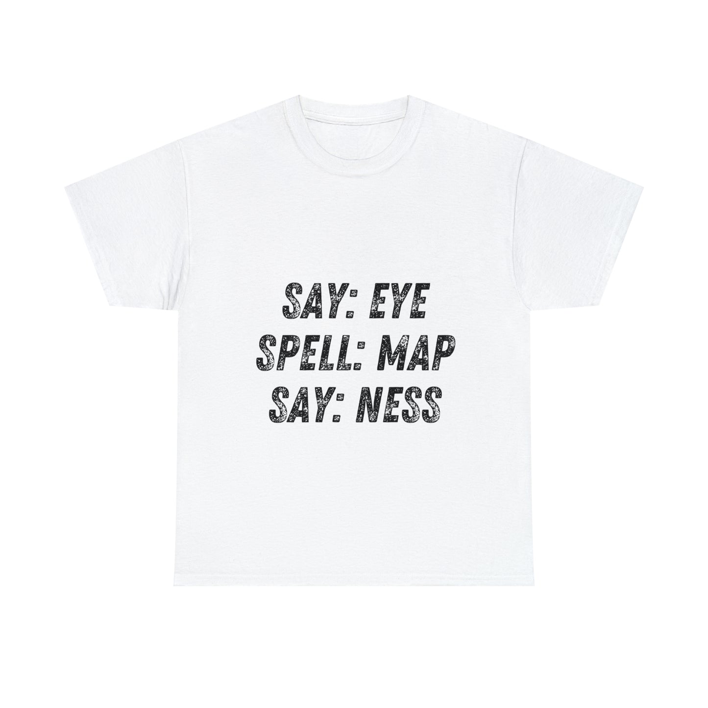 Funny T-Shirt | Say Eye |