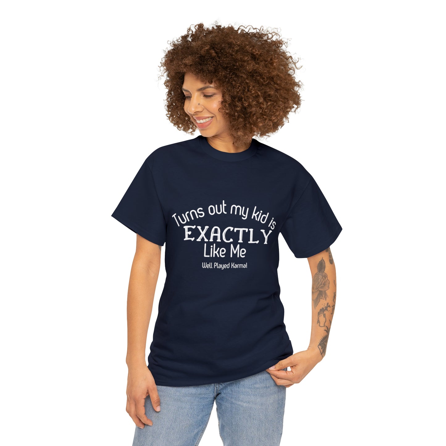 Funny T-Shirt | Turns Out My Kid Is Exactly Like Me |