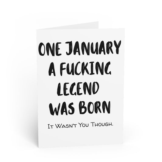 Funny Card | One January A Fucking Legend Was Born |