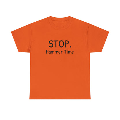 Funny T-Shirt | Stop Hammer Time |