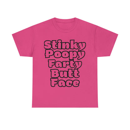 Funny T-Shirt | Stinky Poopy Farty Butt Face |