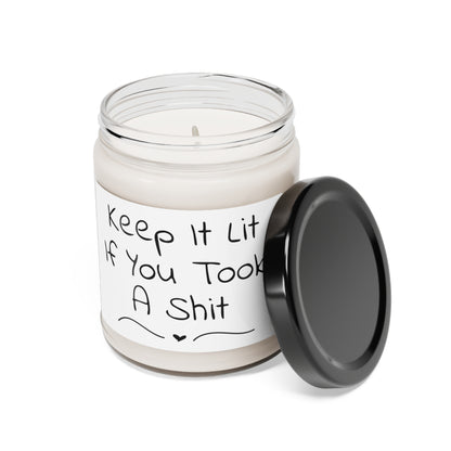 Funny Scented Soy Candle, 9oz - Keep It Lit If You Took A Shit
